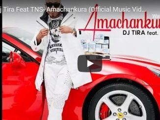 VIDEO: DJ Tira – Amachankura ft. TNS