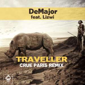 DeMajor – Traveller (Crue Paris Remix) Ft. Lizwi