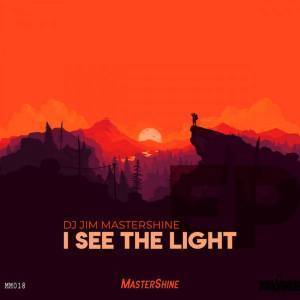 EP: Dj Jim Mastershine – I See The Light (Zip File)