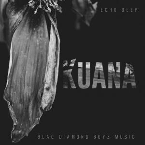 Echo Deep – Kuana (Original Mix)