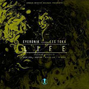  EyeRonik – Life (Incl. Remixes) Ft. Les Toka