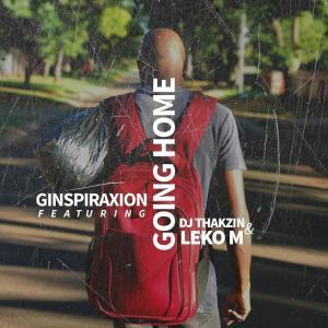 Ginspiraxion – Going Home Ft. Leko M & Dj Thakzin