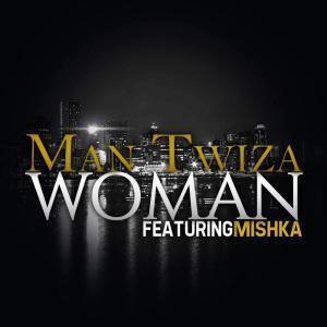 Man Twiza & MiSHKA – Woman (Original Mix)