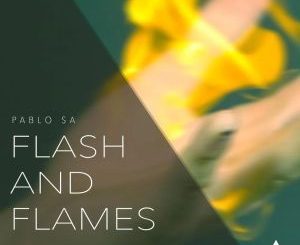 PabloSA - Flash & Flames (Original Mix)