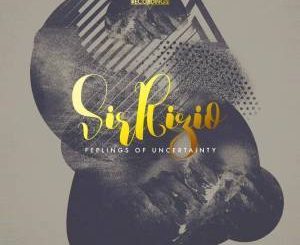 EP: Sir Rizio – Feelings of Uncertainty (Zip file)