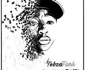 TebzaFunk - Feeling Ft. Mgijimi, Charity, Sandzsation & Amanda [Remastered]