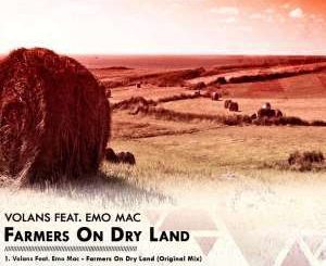 Volans - Farmers On Dry Land (Original Mix) Ft. Emo Mac