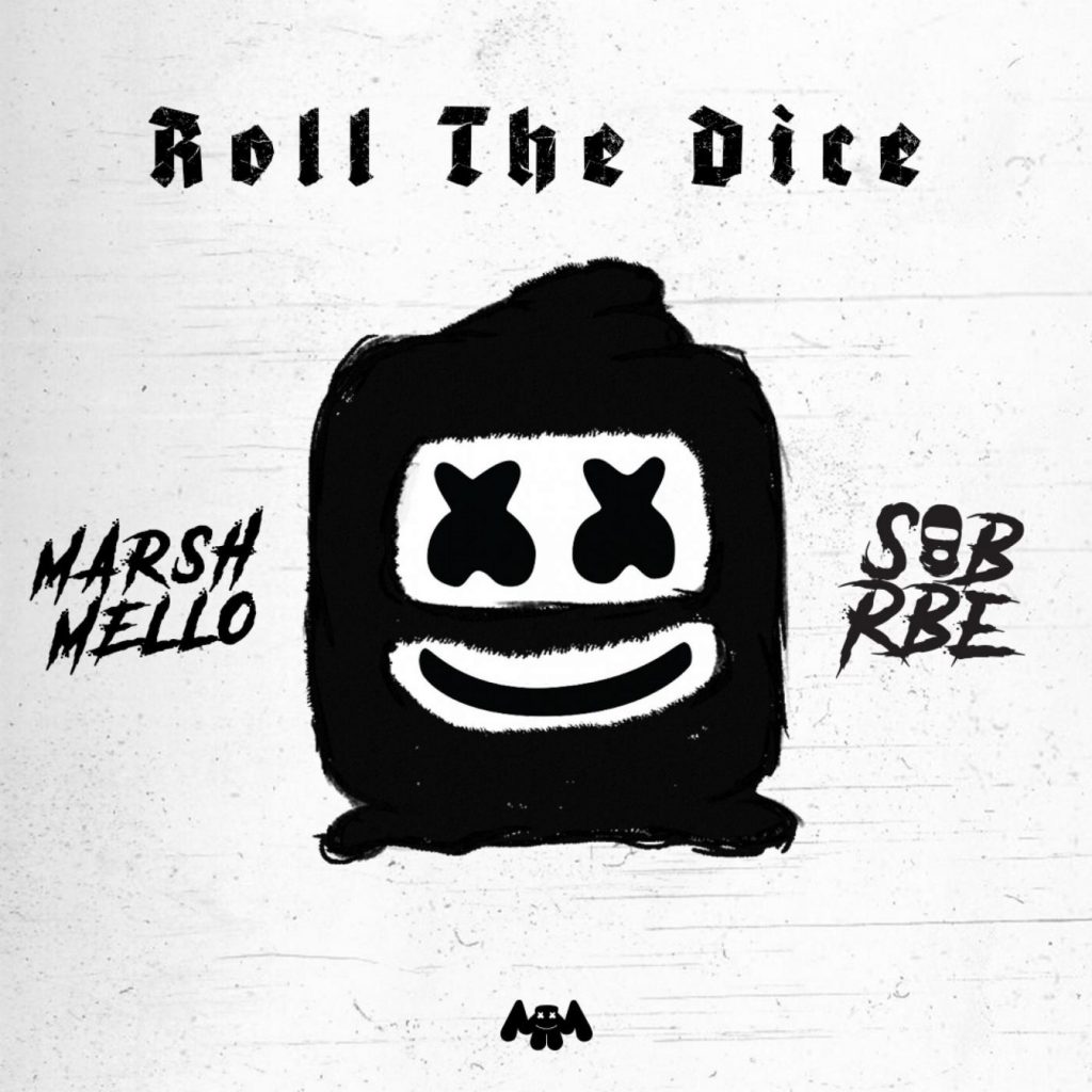 Marshmello & SOB X RBE - Roll the Dice