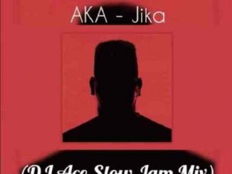 AKA – Jika (DJ Ace Slow Jam Mix)