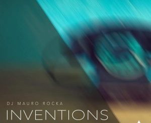 DJ Mauro Rocka - Inventions (Original Mix)