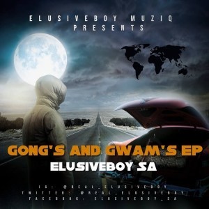 EP: Elusiveboy SA – Gong’s And Gwam’s (Zip File)
