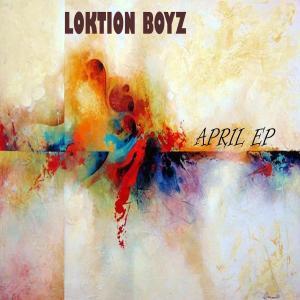 EP: Loktion Boyz – April (Zip file)