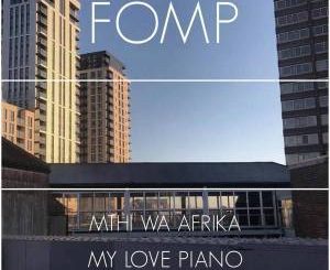 EP: Mthi Wa Afrika – My Love Piano (Zip File)
