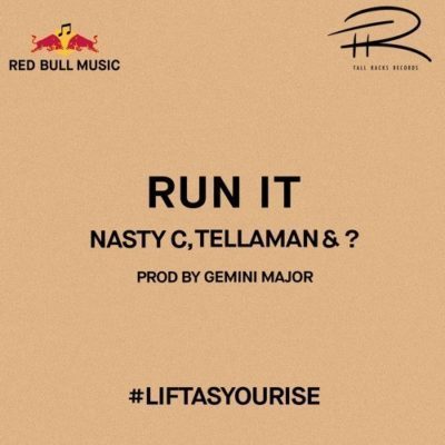 Nasty C, Tellaman & ? - Run It 