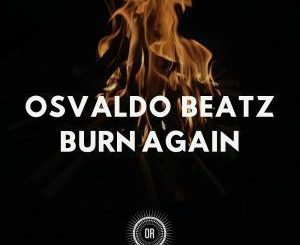 EP: Osvaldo Beatz – Burn Again (Zip file)