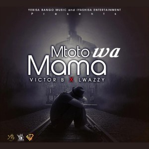 Victor B & Lwazzy Mtoto Wa Mama (Original Mix)