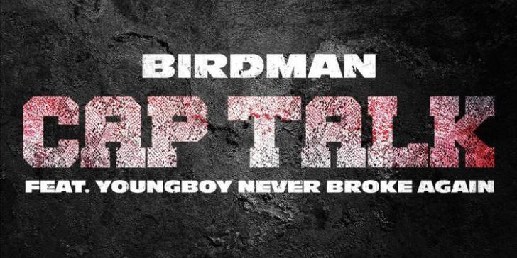 Birdman – Cap Talk Ft. NBA Youngboy
