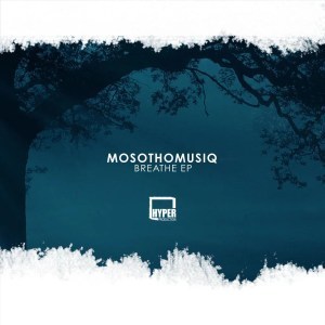 EP: MosothoMusiQ - Breathe