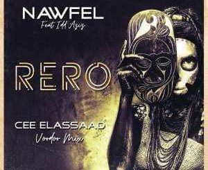 Nawfel, Idd Aziz - Rero (Cee ElAssaad Voodoo Remix)