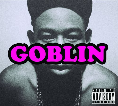 ALBUM: Tyler, The Creator - Goblin (Deluxe Edition)