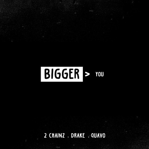 2 Chainz Ft. Drake & Quavo – Bigger Than You