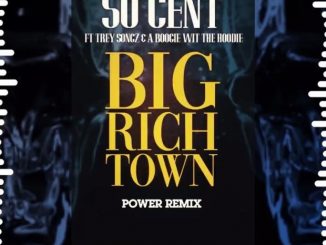 50 Cent Ft. Trey Songz & a Boogie wit da Hoodie – Big Rich Town Power (Remix)