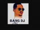 Bang Dj – Busy Weekend Remix