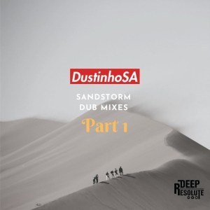 EP: Dustinhosa – Sandstorm Dub Mixes