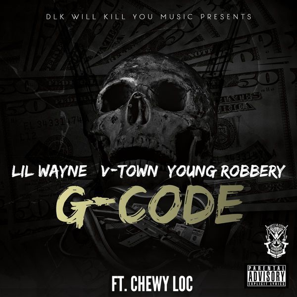 Lil Wayne, V-Town & Young Robbery Ft. Chewy Loc – G-Code