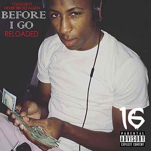 ALBUM: YoungBoy Never Broke Again - Before I Go Reloaded