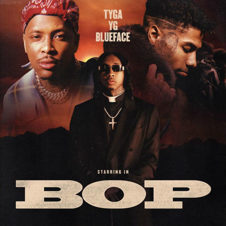 Tyga, YG & Blueface – Bop