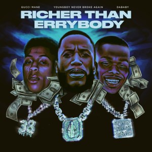 Gucci Mane – Richer Than Errybody ft. YoungBoy Never Broke Again & DaBaby