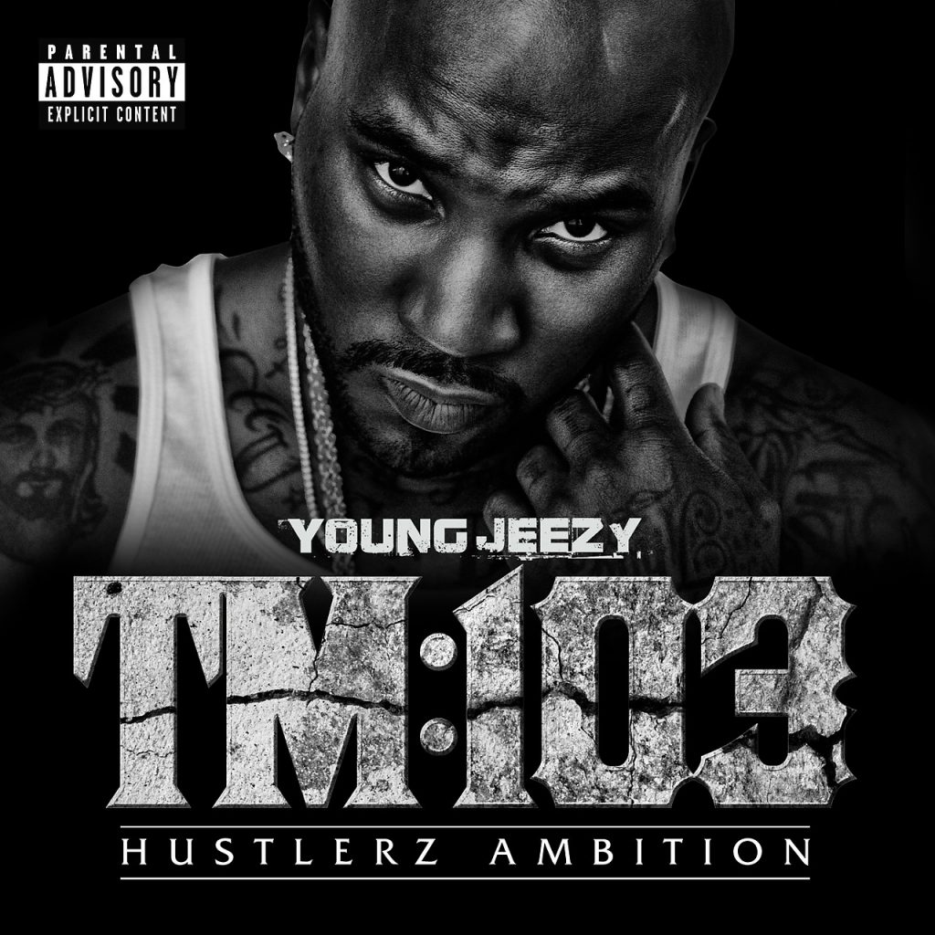 ALBUM: Young Jeezy - TM:103 Hustlerz Ambition (Deluxe Version)