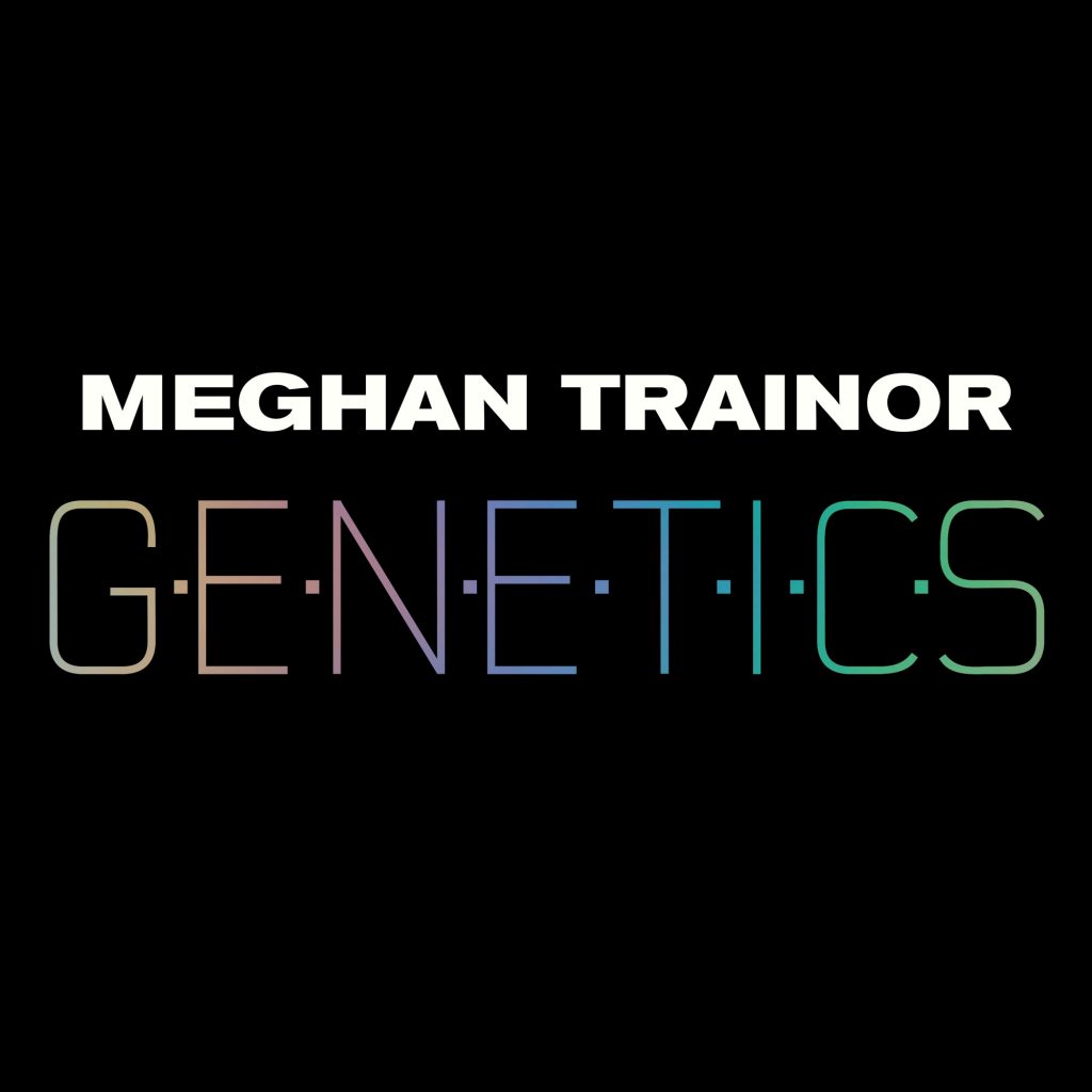 Meghan Trainor – GENETICS