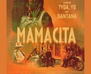 Tyga Ft. YG & Santana – Mamacita