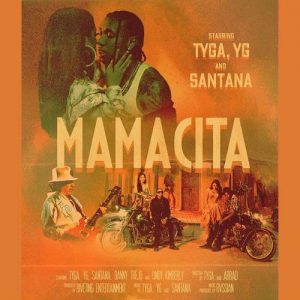 Tyga Ft. YG & Santana – Mamacita