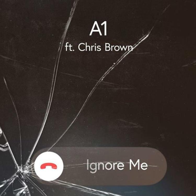  A1 Ft. Chris Brown – Ignore Me