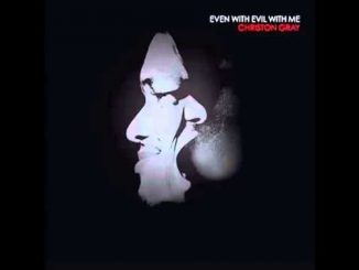 ALBUM: Christon Gray - Even With Evil With Me