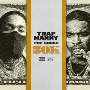 Trap Manny Ft. Pop Smoke – 50K