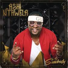 ALBUM: Dj Sumbody – Ashi Nthwela