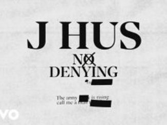 J Hus – No Denying