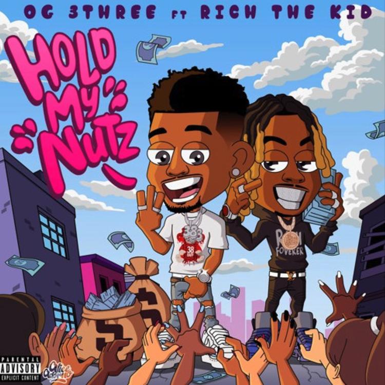 NBA OG 3Three Ft Rich The Kid – Hold My Nutz