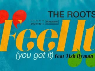 The Roots – Feel It You Got It