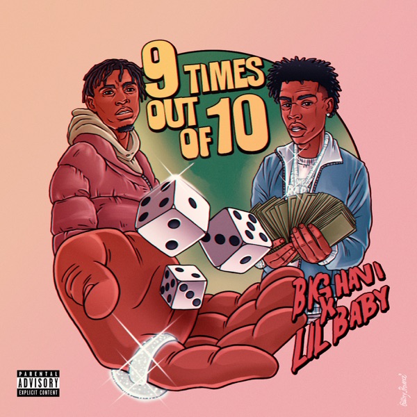 Big Havi ft. Lil Baby – 9 Times Out Of 10