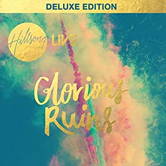 ALBUM: Hillsong Worship - Glorious Ruins (Deluxe Edition/Live)