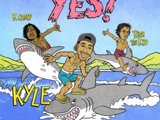 KYLE Ft. Rich The Kid & K CAMP – YES!