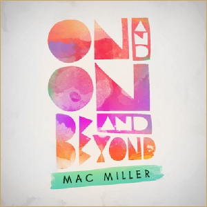 EP: Mac Miller - On and On and Beyond