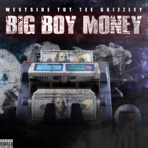 Westside Tut – Big Boy Money (feat. Tee Grizzley)