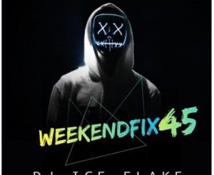 Dj Ice Flake – WeekendFix 45 2020