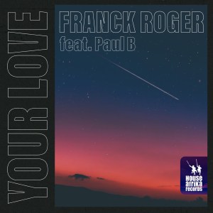 Franck Roger, Paul B – Your Love (Instrumental)